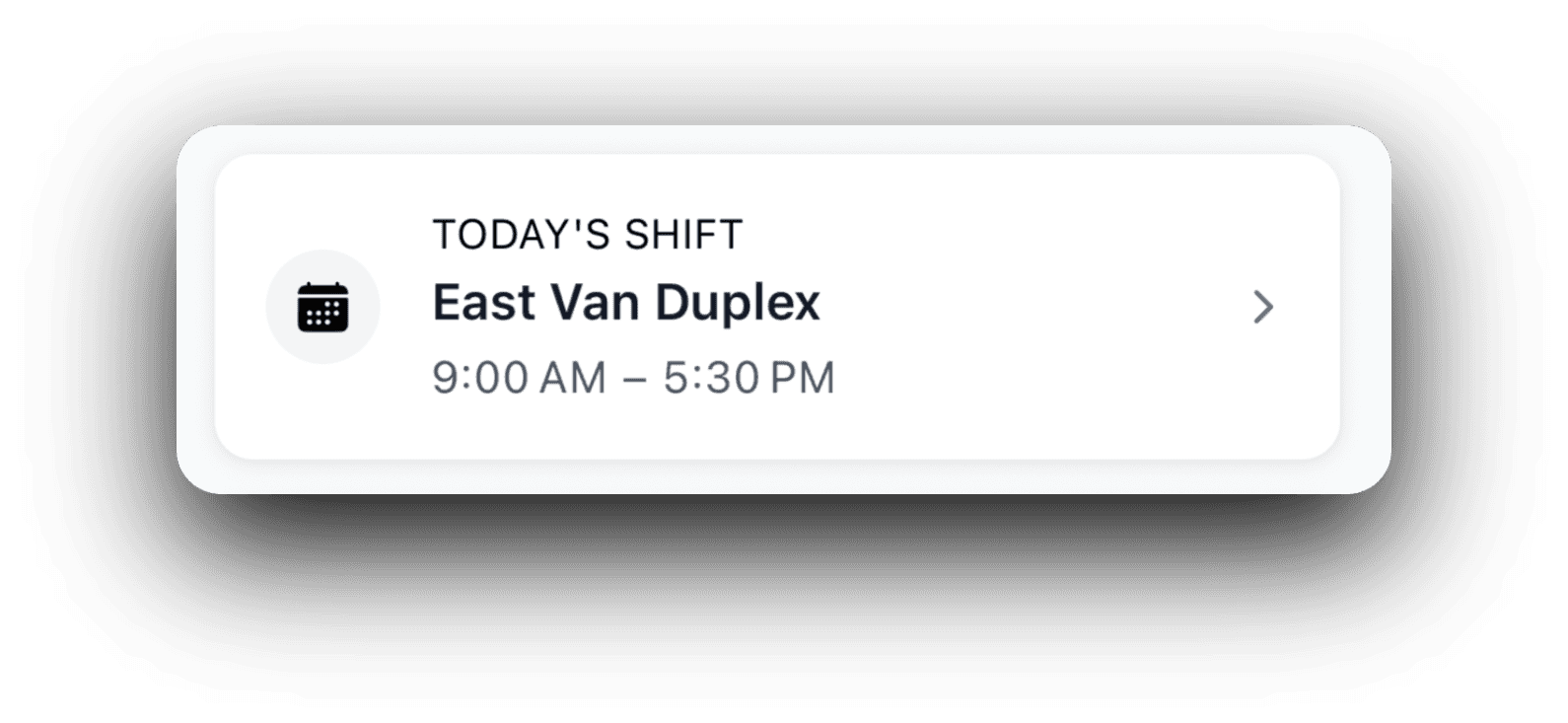 Zoomed Today's Shift card: East Van Duplex, 9:00 AM to 5:30 PM